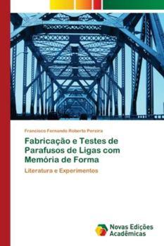 Paperback Fabricação e Testes de Parafusos de Ligas com Memória de Forma [Portuguese] Book