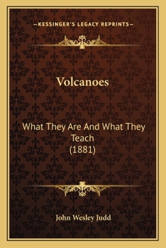 Paperback Volcanoes: What They Are And What They Teach (1881) Book