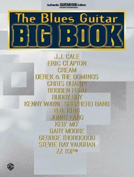 The Blues Guitar Big Book: Authentic Guitar Tab
