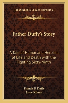 Paperback Father Duffy's Story: A Tale of Humor and Heroism, of Life and Death with the Fighting Sixty-Ninth Book