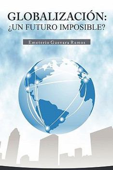 Paperback Globalizacion: Un Futuro Imposible? [Spanish] Book
