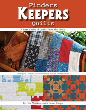 Paperback Finders Keepers Quilts: A Rare Cache of Quilts from the 1900s - 15 Projects - Historic, Reproduction & Modern Interpretations Book