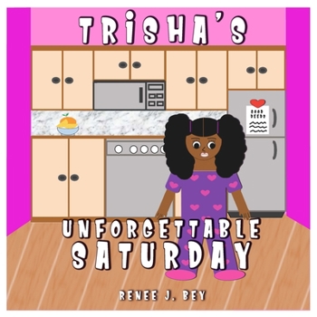 Paperback Trisha's Unforgettable Saturday: A Story of Doing Good Deeds Book