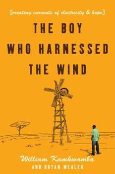 Hardcover The Boy Who Harnessed the Wind: Creating Currents of Electricity and Hope Book