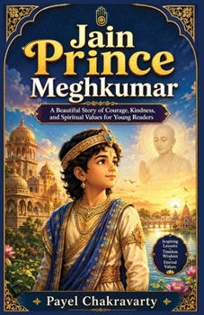 Jain Prince Meghkumar: A Beautiful Story of Courage, Kindness, and Spiritual Values for Young Readers