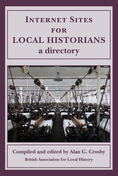 Paperback Internet Sites for Local Historians: a directory Book