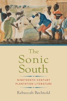 Hardcover The Sonic South: Nineteenth-Century Plantation Literature Book