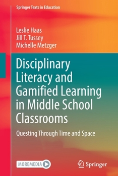 Paperback Disciplinary Literacy and Gamified Learning in Middle School Classrooms: Questing Through Time and Space Book