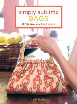 Paperback Simply Sublime Bags: 30 No-Sew, Low-Sew Projects Book