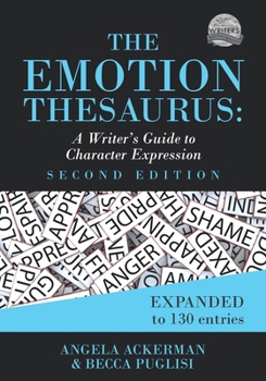 The Emotion Thesaurus: A Writer's Guide To Character Expression