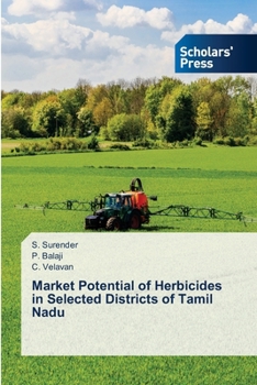 Paperback Market Potential of Herbicides in Selected Districts of Tamil Nadu Book