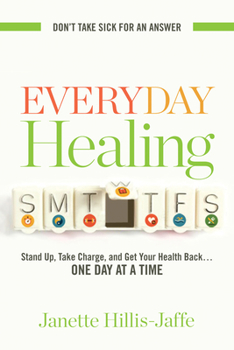 Paperback Everyday Healing: Stand Up, Take Charge, and Get Your Health Back...One Day at a Time Book