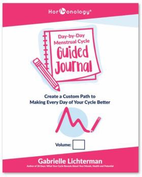 Paperback Hormonology® Day-By-Day Menstrual Cycle Guided Journal: Create a Custom Path to Making Every Day of Your Cycle Better Book