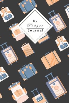 My Prayer Journal: Your Own Personal Prayer Journal For Young Christian Women Use Your Own Prayer And Bible Verse Of The Day 120 Pages