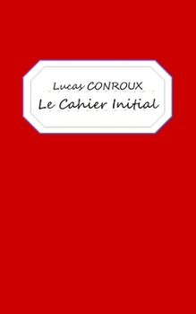 Paperback Le Cahier Initial: recueil de po?sie [French] Book