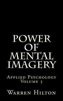 Applied Psychology: Power of Mental Imagery - Book #5 of the Applied Psychology