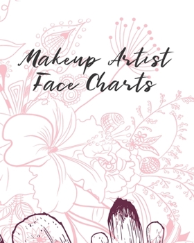 Paperback Makeup Artist Face Charts: A Practice Face Chart Workbook Accessory For Professional Makeup Artists. Book