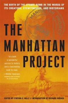 Paperback Manhattan Project: The Birth of the Atomic Bomb in the Words of Its Creators, Eyewitnesses, and Historians Book