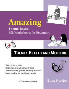 Paperback Amazing Theme-based ESL Worksheets for Beginners. Theme: Health and Medicine Book