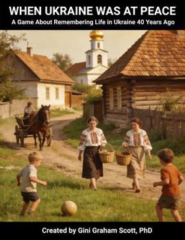 Paperback When Ukraine Was at Peace: A Game About Remembering Life in Ukraine 40 Years Ago Book