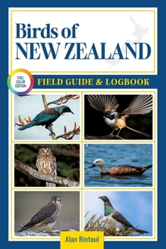 Paperback Birds of New Zealand Field Guide and Logbook: An Essential Birdwatching Guide with Identification Tips for 60 Common Bird Species in New Zealand Book