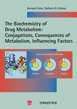 Paperback The Biochemistry of Drug Metabolism: Conjugations, Consequences of Metabolism, Influencing Factors Book