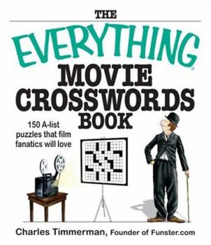 Paperback The Everything Movie Crosswords Book: 150 A-List Puzzles That Film Fanatics Will Love Book