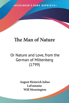 Paperback The Man of Nature: Or Nature and Love, from the German of Miltenberg (1799) Book