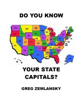DO YOU KNOW YOUR STATE CAPITALS?
