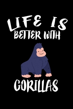 Paperback Life Is Better With Gorillas: Animal Nature Collection Book