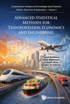 Hardcover Advanced Statistical Methods for Transportation Economics and Engineering Book