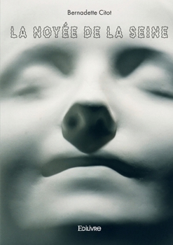 Paperback La noyée de la Seine: Une vie posthume [French] Book
