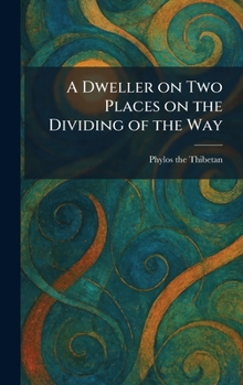 Hardcover A Dweller on Two Places on the Dividing of the Way Book