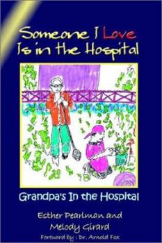 Paperback Someone I Love Is in the Hospital: Grandpa's In the Hospital Book