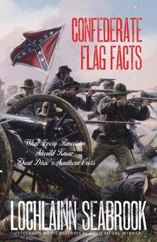Confederate Flag Facts: What Every American Should Know about Dixie's Southern Cross