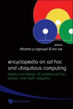 Hardcover Encyclopedia on AD Hoc and Ubiquitous Computing: Theory and Design of Wireless AD Hoc, Sensor, and Mesh Networks Book