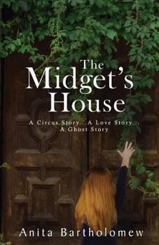 Paperback The Midget's House: A Circus Story... A Love Story... A Ghost Story Book