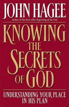 Paperback Knowing the Secrets of God: Understanding Your Place in His Plan Book