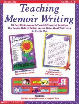 Paperback Teaching Memoir Writing: 20 Easy Mini-Lessons and Thought-Provoking Activities That Inspire Kids to Reflect on and Write about Their Lives Book