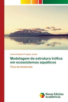 Paperback Modelagem da estrutura trófica em ecossistemas aquáticos [Portuguese] Book