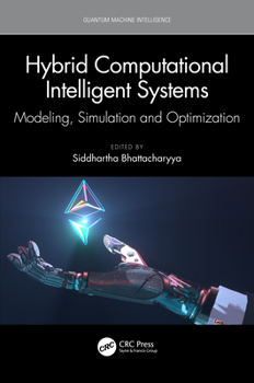 Hardcover Hybrid Computational Intelligent Systems: Modeling, Simulation and Optimization Book
