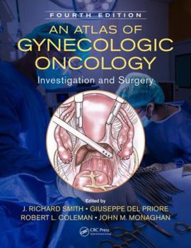 Hardcover An Atlas of Gynecologic Oncology: Investigation and Surgery, Fourth Edition Book