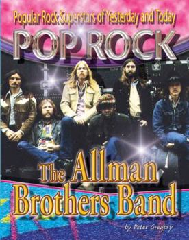 The Allman Brothers (Classic Rock Legends) - Book  of the Pop Rock: Popular Rock Superstars of Yesterday and Today