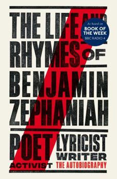 Hardcover The Life and Rhymes of Benjamin Zephaniah: The Autobiography Book