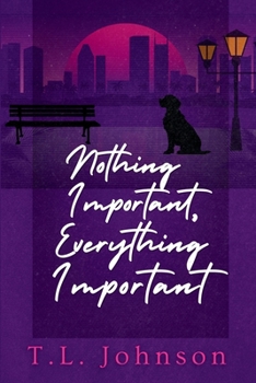 Paperback Nothing Important, Everything Important Book