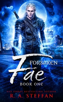 Forsaken Fae: Book One - Book #1 of the Forsaken Fae
