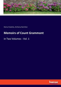 Paperback Memoirs of Count Grammont: in Two Volumes - Vol. 1 Book