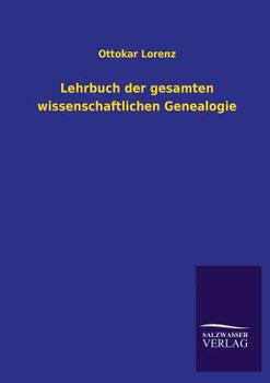 Paperback Lehrbuch Der Gesamten Wissenschaftlichen Genealogie [German] Book