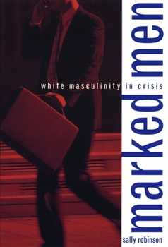 Paperback Marked Men: White Masculinity in Crisis Book