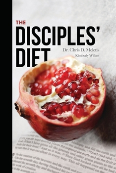 Paperback The Disciples' Diet: Eat Like Jesus Did to Feel Energized, Lose Weight, and Live a Long Life Book